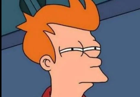 Fry giving a skeptical look